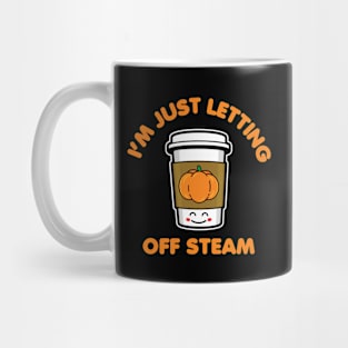 I'm Just Letting Off Steam Mug